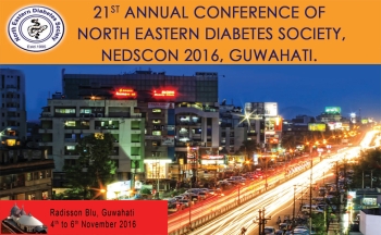 21st Annual Conference of North Eastern Diabetes Society, NEDSCON 2016, Guwahati